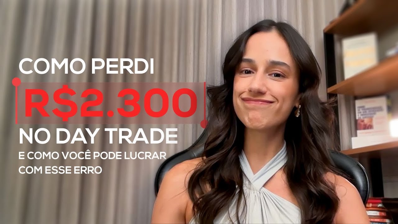 PERDI R$2.300 HOJE NO DAY TRADE (como você pode lucrar com isso)