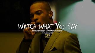 T.I Type Beat 2019 Free | Watch What You Say (Prod. By Actuate Productions)