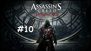 Part-10- Assassin's Creed Syndicate Full Game Walkthrough - No Commentary - Let's play and Enjoy.
