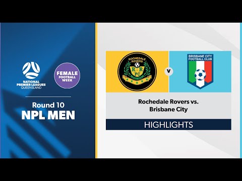 NPL Men Round 10 - Rochedale Rovers vs. Brisbane City Highlights
