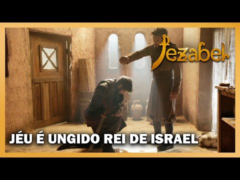 JEZABEL: Jéu é ungido rei de Israel