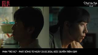 [VIETSUB] Trailer phim "TRỪ ÁC" 除恶 - Nhậm Tố Tịch, Vương Kiêu, Thái Văn Tịnh, Lý Trạch Phong