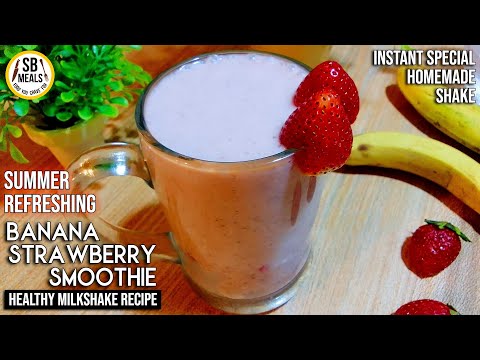 Banana Strawberry Smoothie Recipe | Quick Healthy Milkshake | Summer Refreshing Drink By SB - Meals