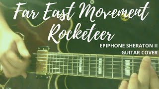 Far East Movement - Rocketeer (Epiphone Sheraton Pro II)