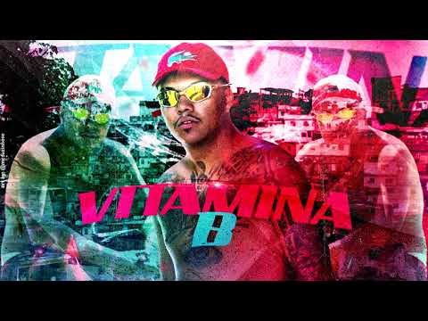 MC Higão - Vitamina B (DJ DaOoeste)