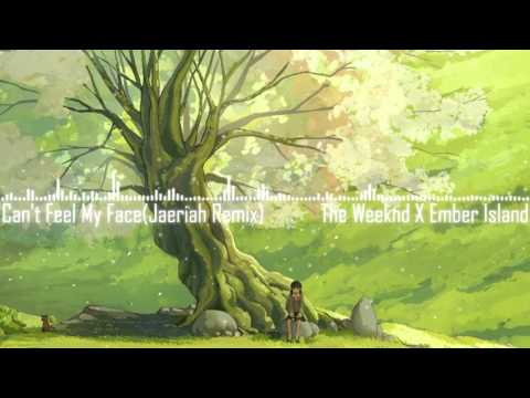 The Weeknd X Ember Island - Can't Feel My Face (Jaeriah Remix)