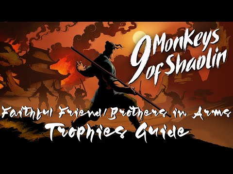 9 Monkeys of Shaolin - Faithful Friend / Brothers in Arms Trophies Guide