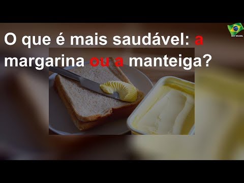 O que é mais saudável: a margarina ou a manteiga?