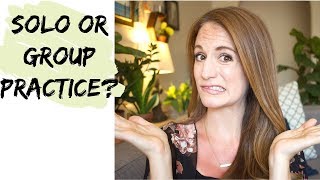 Solo vs Group Practice for Therapists | Pros and Cons