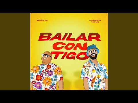 Bailar contigo (feat. Humberto Potaje)
