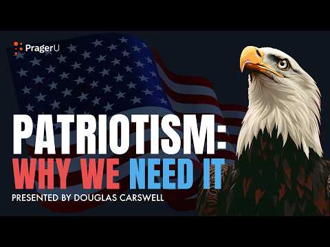 Patriotism: Why We Need It | 5 Minute Videos