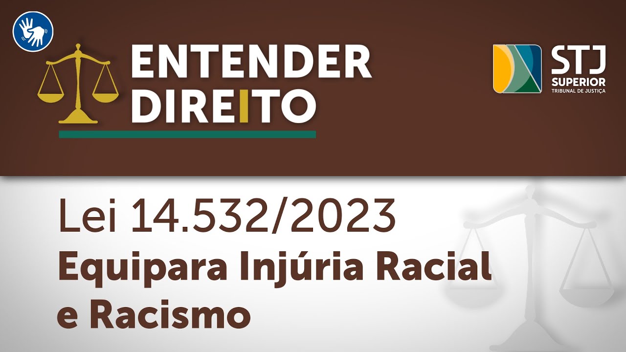 Entender Direito destaca a equiparação legislativa entre injúria racial e racismo