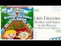 Stories For Kids Read Aloud Little Einsteins Brothers And Sisters To The Rescue READ ALONG