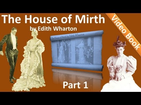 , title : 'Part 1 - The House of Mirth Audiobook by Edith Wharton (Book 1 - Chs 01-05)'
