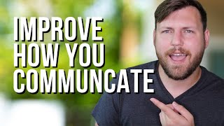 Communicate Better Instantly with These 3 Habits