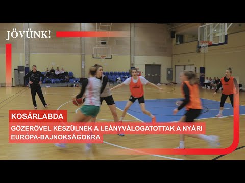 Gőzerővel készülnek a leányválogatottak a nyári Európa-bajnokságokra 🏀 KOSÁRLABDA