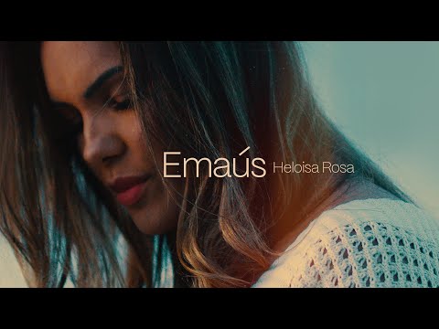 Heloisa Rosa - Emaús (Vídeo Oficial)