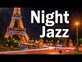 Night Paris Jazz Slow Saxophone Relaxing Music