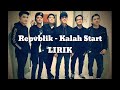 Repvblik Kalah Start Lirik