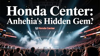 Honda Center: Anaheim's Hidden Gem