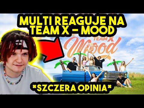 MULTI reaguje na TEAM X - MOOD *szczera opinia*