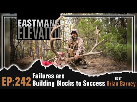 Failures are the Building Blocks to Success with Brian Barney | Eastmans' Elevated  Podcast EP #242
