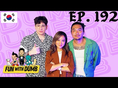 Chef Esther Choi & Dave (데이브)  - Fun With Dumb (Korea Edition) - Ep. 192