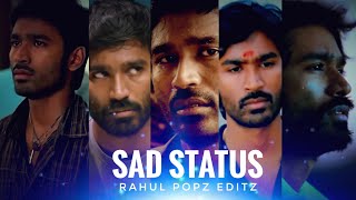 Download lagu Dhanush sad Whatsapp status tamil - hd - Rahul Popz Editz mp3
