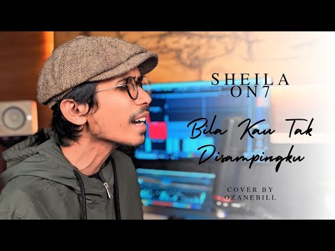 SHEILA ON 7 - BILA KAU TAK DISAMPINGKU || OZANEBILL "COVER"