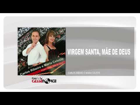 Carlos Ribeiro e Maria Celeste - Virgem Santa, Mãe De Deus