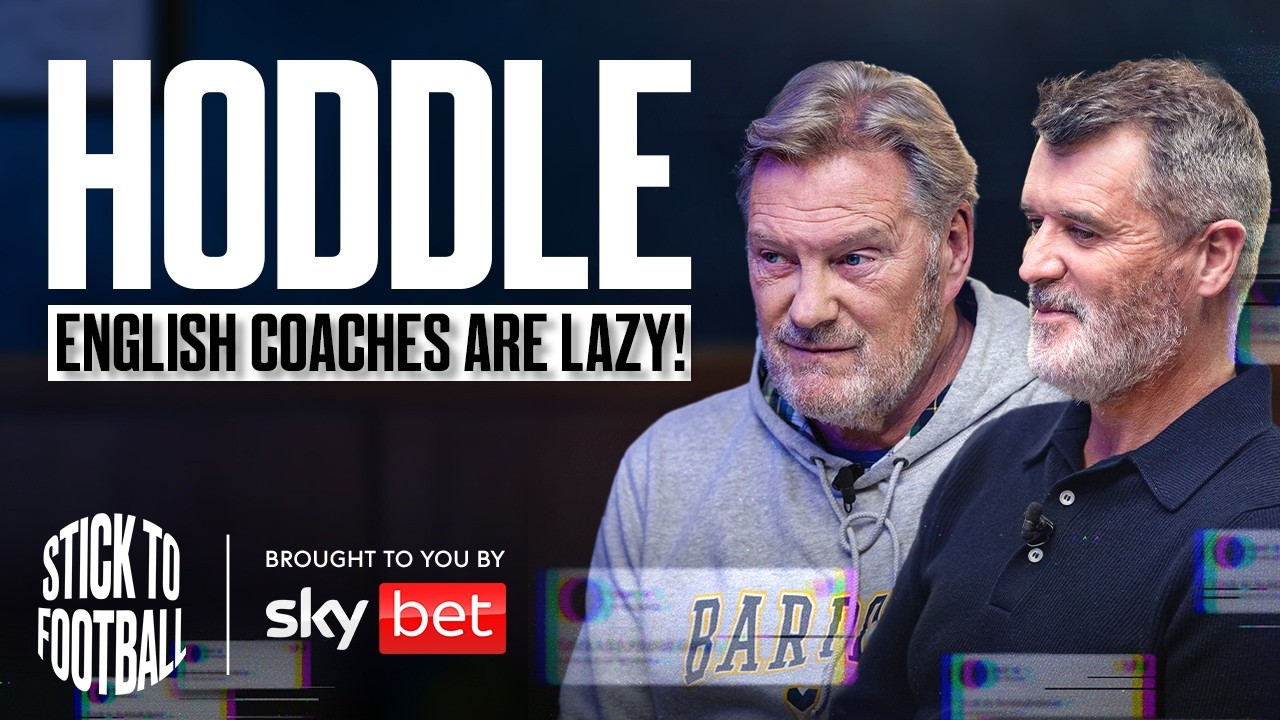 Hoddle: Being Roy’s Hero, Managing England & A Second Chance In Life | Stick to Football EP 55