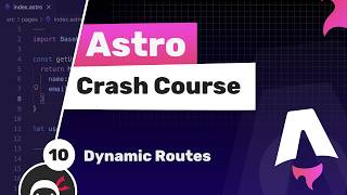 Astro Crash Course #10 - Dynamic Routes