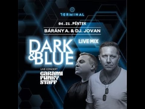 Bárány Attila & Jován - Dark & Blue - Live Mix & Terminál - 2023.04.21.