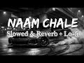 Naam Chale Slowed Reverb Vikram Sarkar Naam Chale Slowed Reverb Song Lofi Music Aura 6