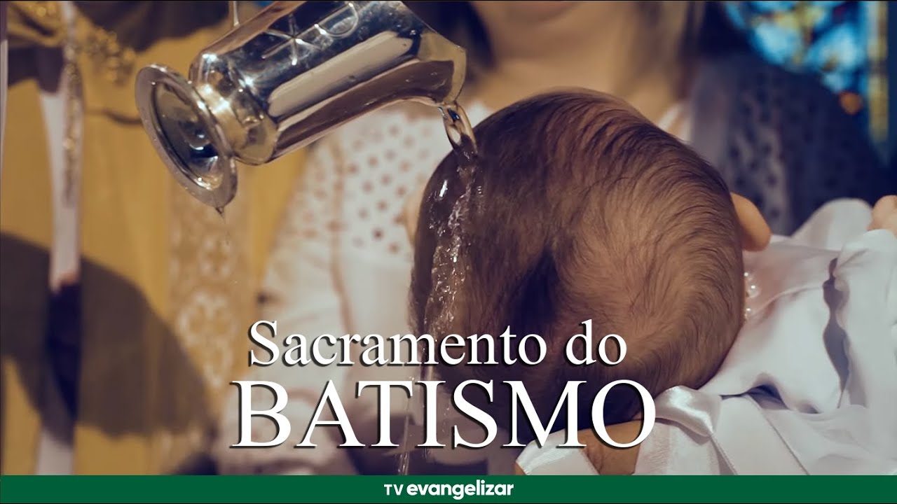 Os 7 Sacramentos | O Sacramento do Batismo