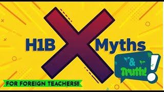 H1B Visa: Myths vs Truths for Foreign Teachers (Edited)