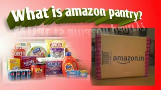 AMAZON PANTRY REVIEW || WHAT IS AMAZON PANTRY || Amazon Pantry Kya hai?