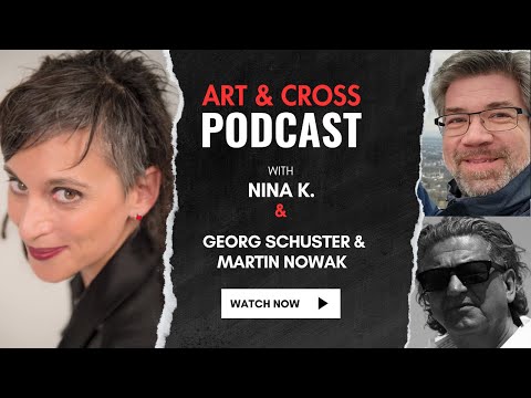 ART&CROSS with NINA K talking to guests MARTIN NOWAK & GEORG SCHUSTER