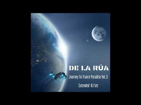 De la Rúa - Journey To Trance Paradise (Vol.3) (Extended DJ Set)