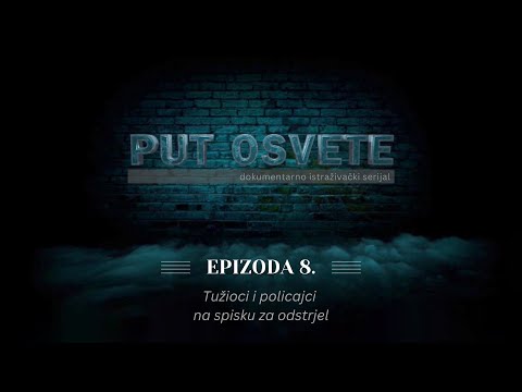 PUT OSVETE - epizoda 8: Tužioci i policajci na spisku za odstrjel | Vijesti Online
