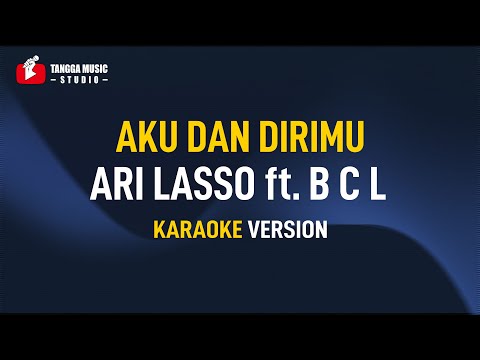 Ari Lasso ft. BCL - Aku Dan Dirimu (Karaoke)