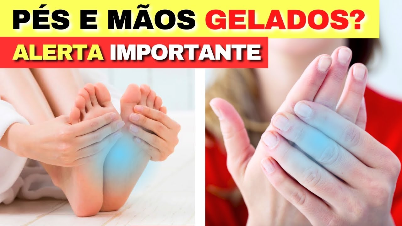 PÉS E MÃOS GELADOS? Sinais de ALERTA que você PRECISA SABER! (e o que fazer)