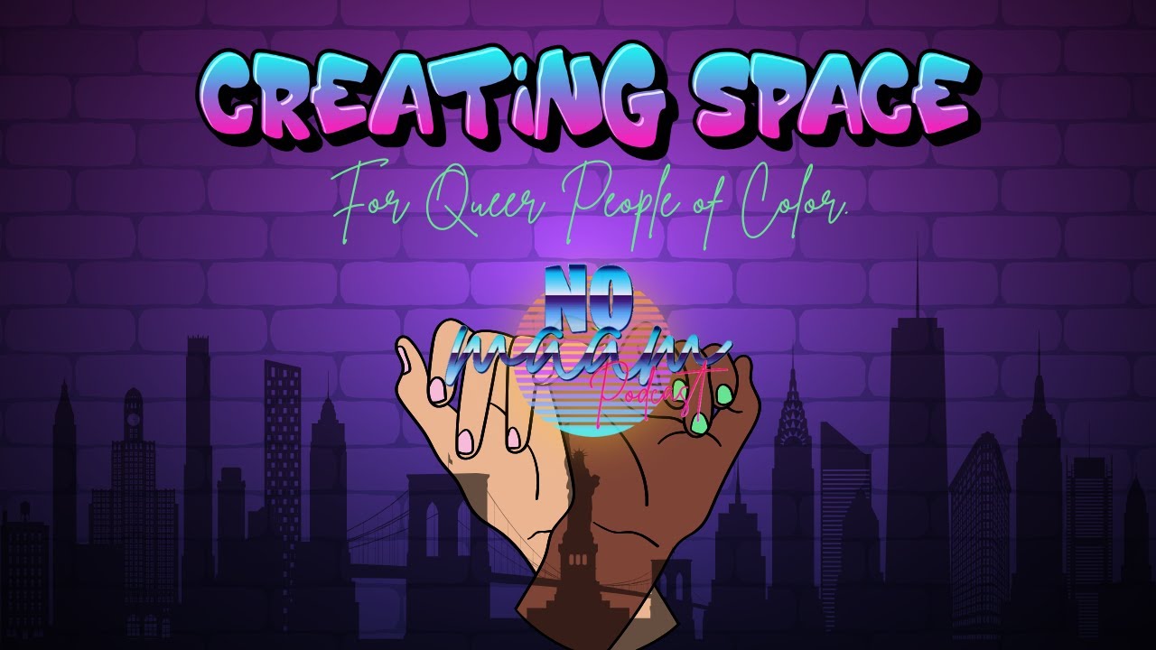 Ep.05: Creating spaces for Queer People of Color
