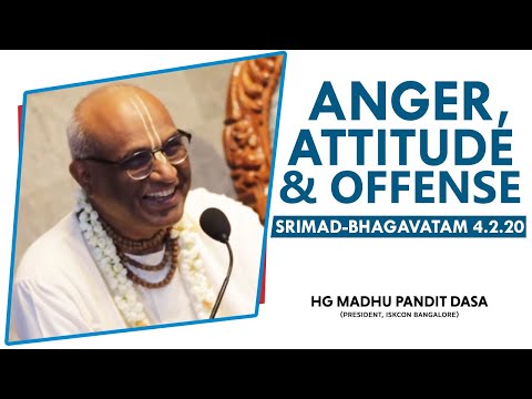 Anger, Attitude & Offense | HG Madhu Pandit Dasa | SB 4.2.20 | 18-07-2019