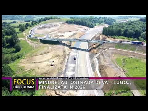 MINUNE: AUTOSTRADA DEVA – LUGOJ, FINALIZATĂ ÎN 2026
