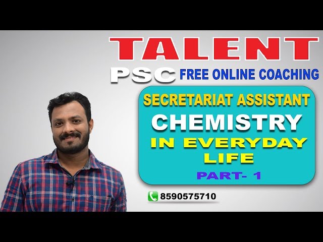 KERALA PSC | Talent Academy | Secretariat Assistant | CHEMISTRY IN EVERYDAY LIFE-PART 1