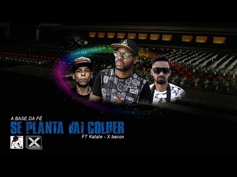 Weslley "A BASE DA FÈ"  -  Se Planta Vai Colher  Part- Trilha Sonora do Gueto "karate e XBacon"