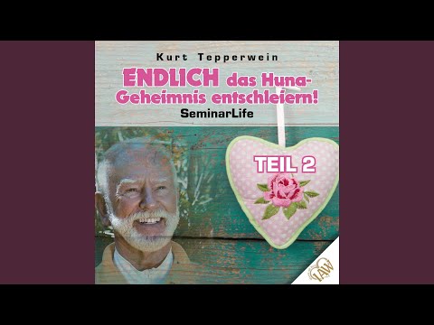 Endlich Das Huna-Geheimnis Entschleiern! – Teil 4