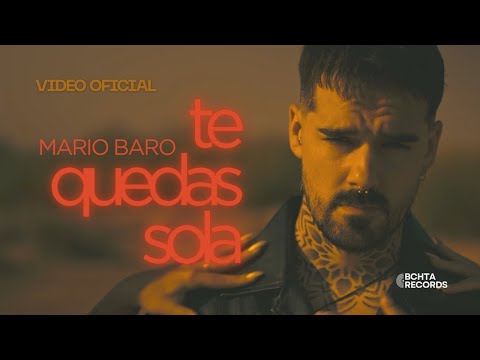 Mario Baro – Te Quedas Sola (Video Oficial)
