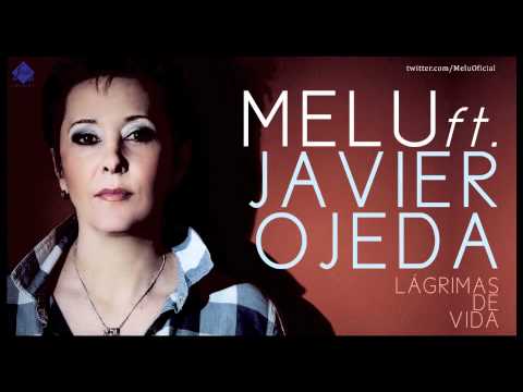 Melu ft. Javier Ojeda - Lágrimas de vida (Single 2012)